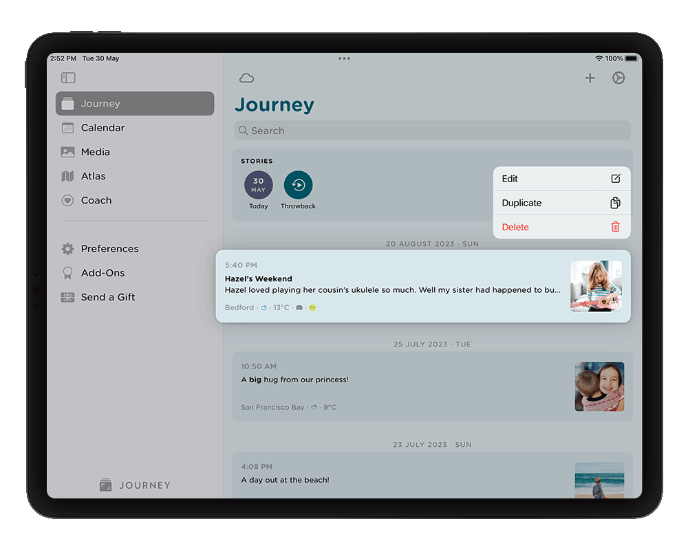 Delete a journal entry or custom template from your timeline by pressing and holding on the entry.