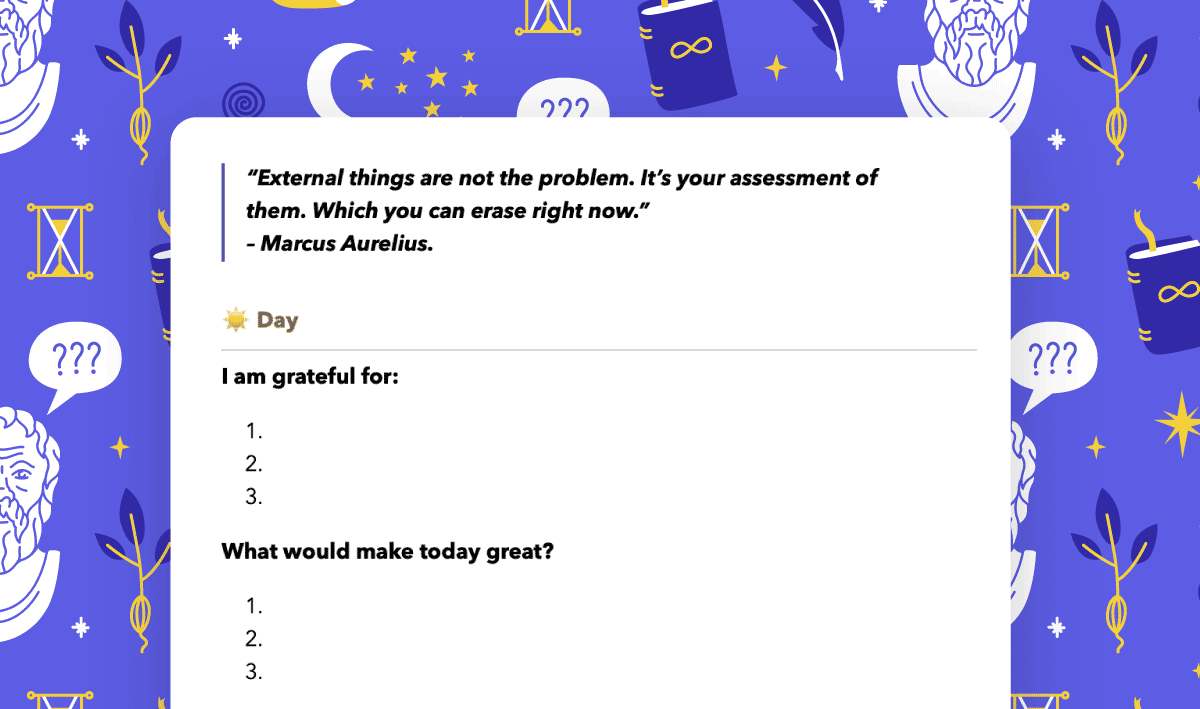 Journey's "Daily Stoic Journal" template allows you to practice gratitude, reflect on your day, and on where you can do better.
