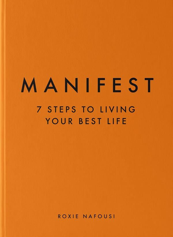 Manifest: 7 Steps to Living Your Best Life by Roxie Nafousi.