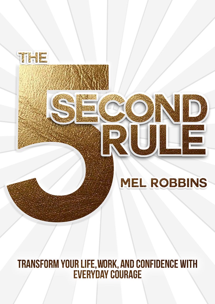 The 5 Second Rule by Mel Robbins.