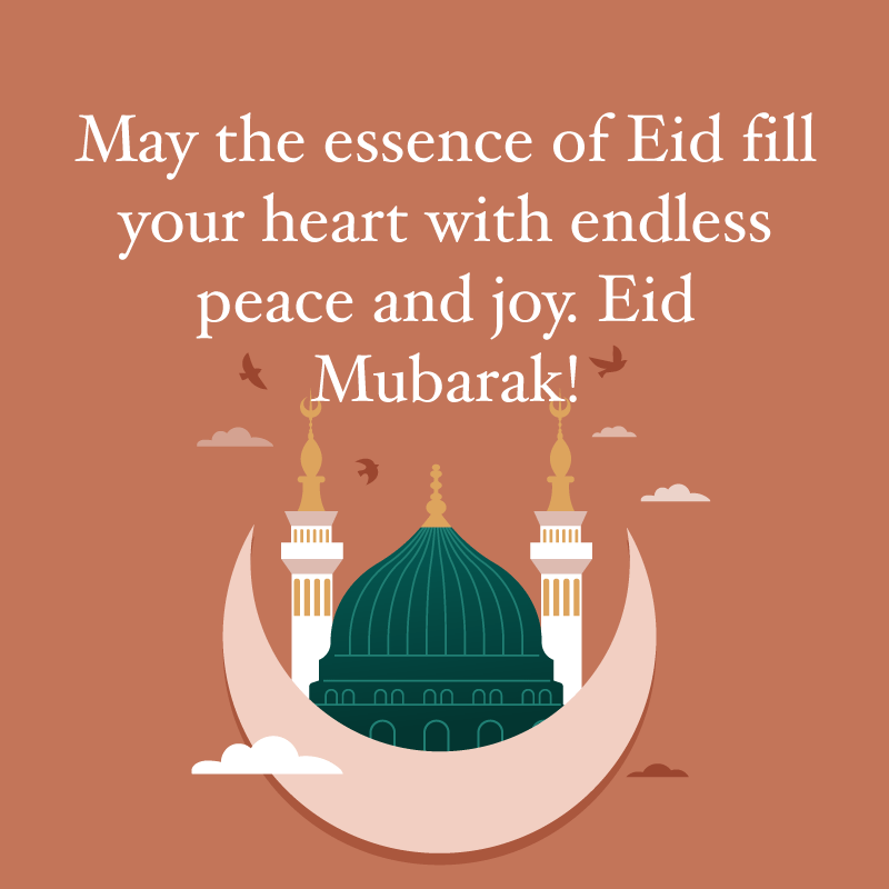 Eid Mubarak Wishes, "May the essence of Eid fill your heart with endless peace and joy. Eid Mubarak!"